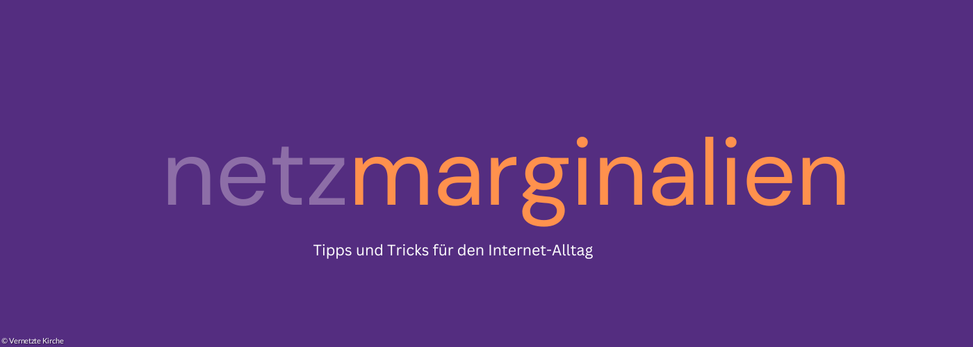 Auf dunkellila Hintergrund steht der Blogname "netzmarginalien" darunter steht Tipps und Tricks aus dem Internet-Alltag